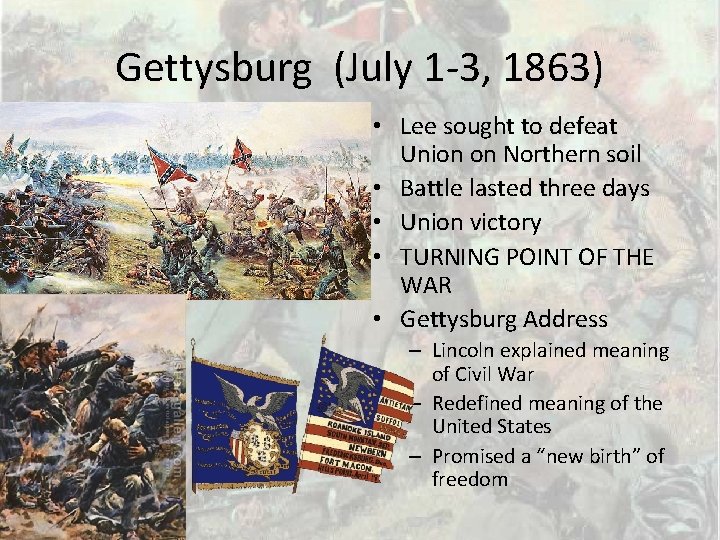 Gettysburg (July 1 -3, 1863) • Lee sought to defeat Union on Northern soil