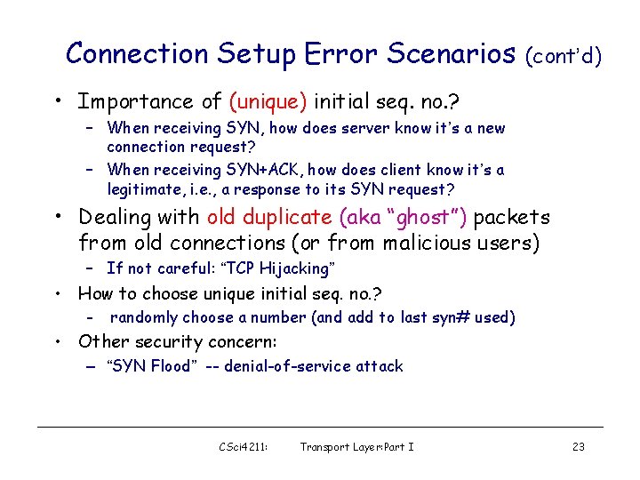 Connection Setup Error Scenarios (cont’d) • Importance of (unique) initial seq. no. ? –