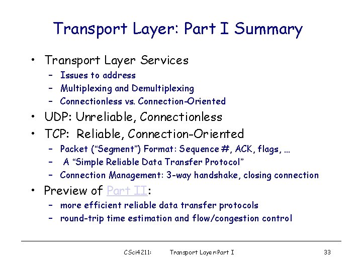 Transport Layer: Part I Summary • Transport Layer Services – Issues to address –