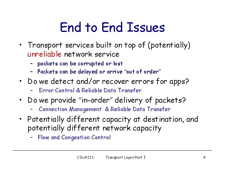 End to End Issues • Transport services built on top of (potentially) unreliable network