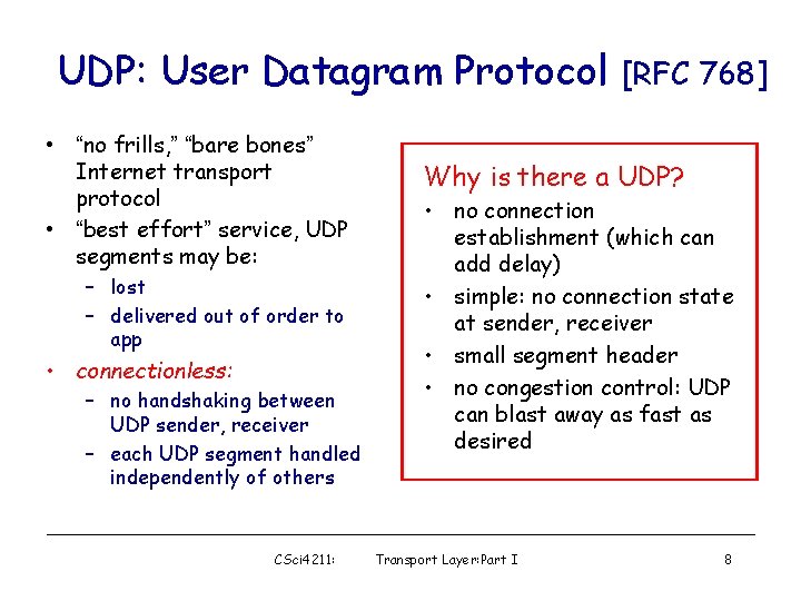 UDP: User Datagram Protocol • “no frills, ” “bare bones” Internet transport protocol •