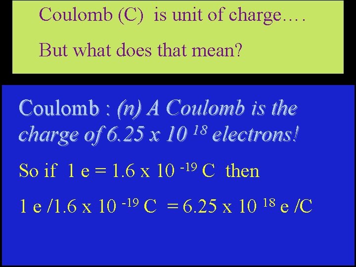 Coulomb (C) is unit of charge…. the Vehicle But Stopping what does that mean?