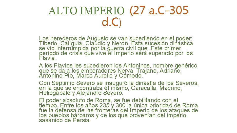 ALTO IMPERIO (27 a. C-305 d. C) Los herederos de Augusto se van sucediendo