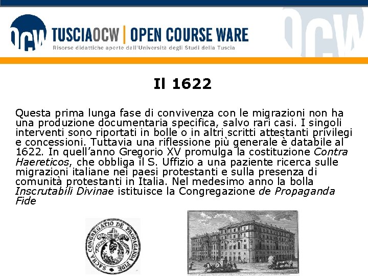 Il 1622 Questa prima lunga fase di convivenza con le migrazioni non ha una