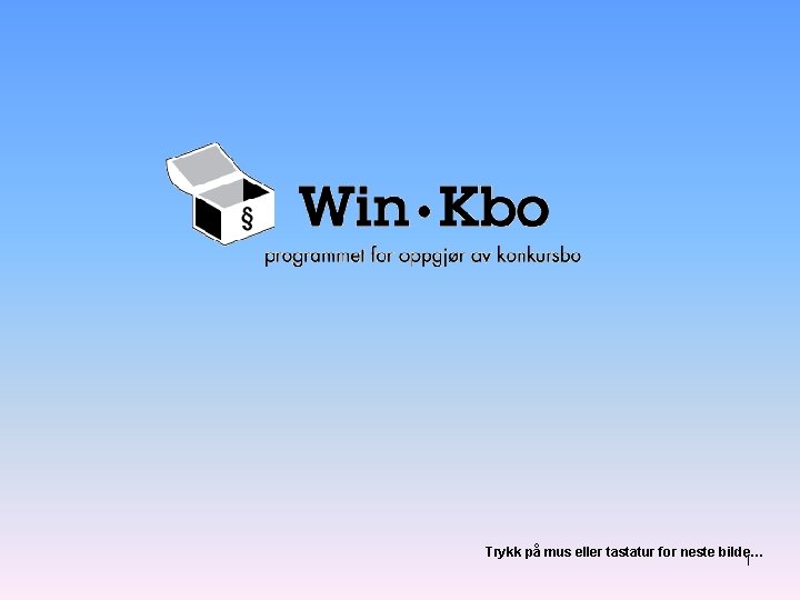 Trykk på mus eller tastatur for neste bilde… 1 