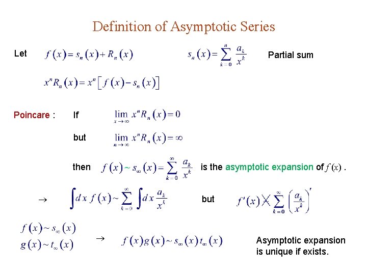 Definition of Asymptotic Series Let Partial sum Poincare : If but then is the