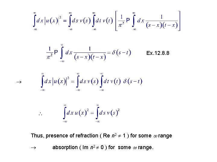 Ex. 12. 8. 8 Thus, presence of refraction ( Re n 2 1 )