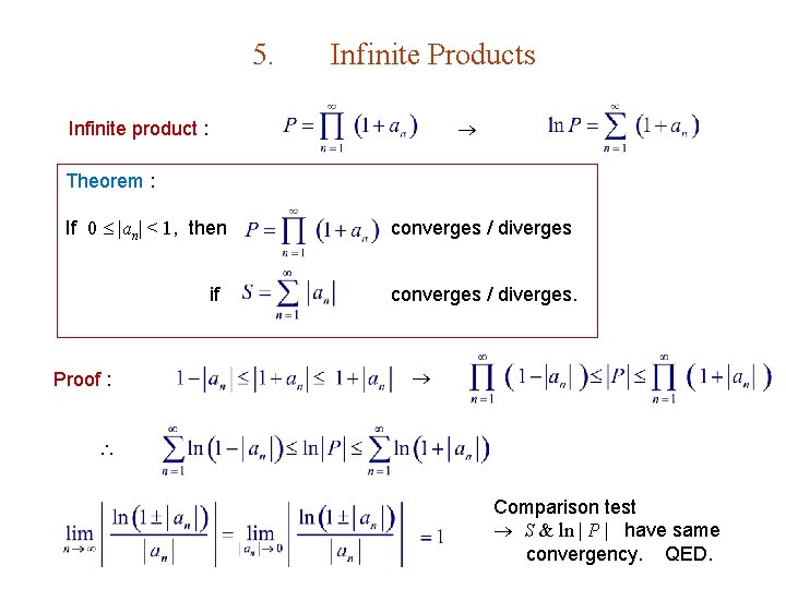 5. Infinite Products Infinite product : Theorem : If 0 |an| < 1, then