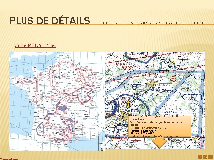 PLUS DE DÉTAILS COULOIRS VOLS MILITAIRES TRÈS BASSE ALTITUDE RTBA Carte RTBA => ici