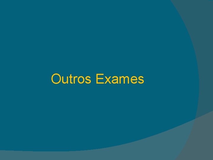 Outros Exames 