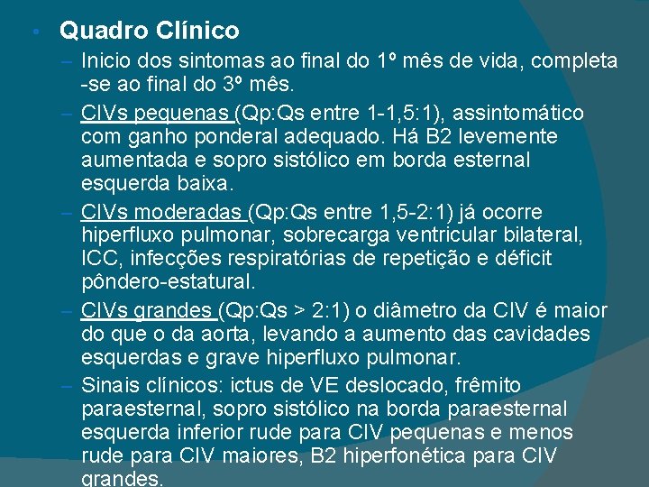  • Quadro Clínico – Inicio dos sintomas ao final do 1º mês de