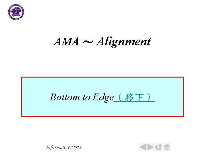 AMA ～ Alignment Bottom to Edge（移下） Informath NCTU 