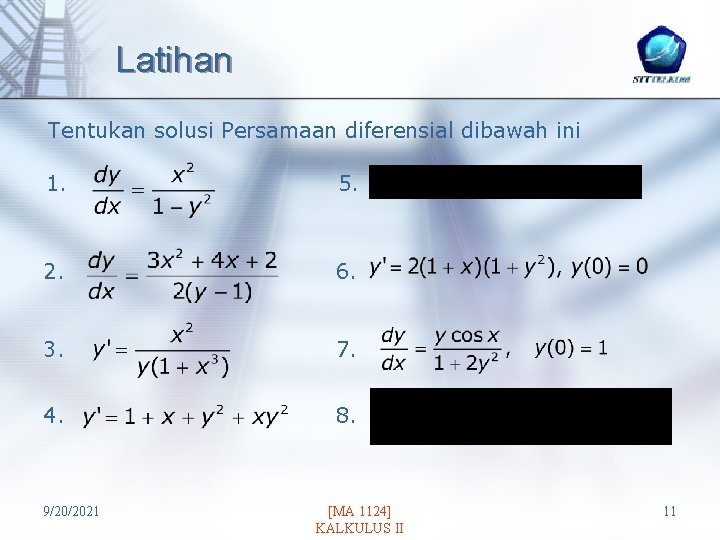 Latihan Tentukan solusi Persamaan diferensial dibawah ini 1. 5. 2. 6. 3. 7. 4.