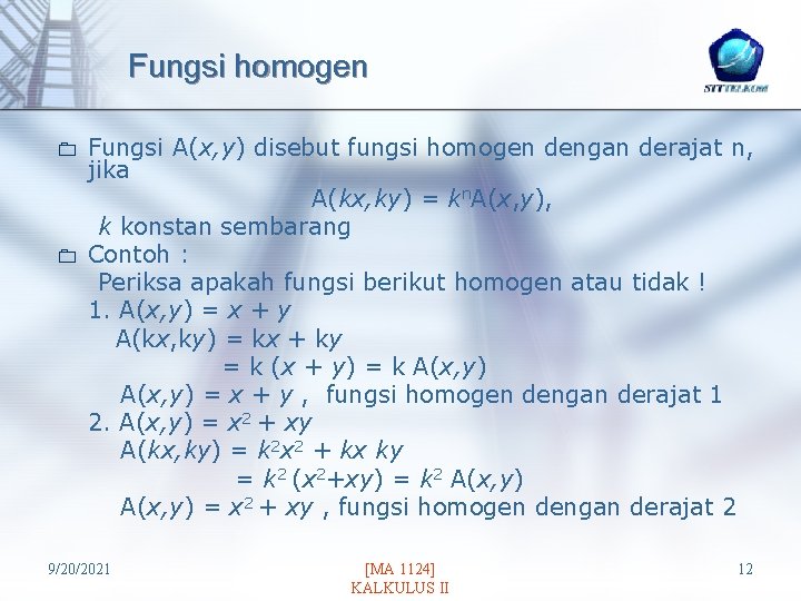 Fungsi homogen 0 0 Fungsi A(x, y) disebut fungsi homogen dengan derajat n, jika