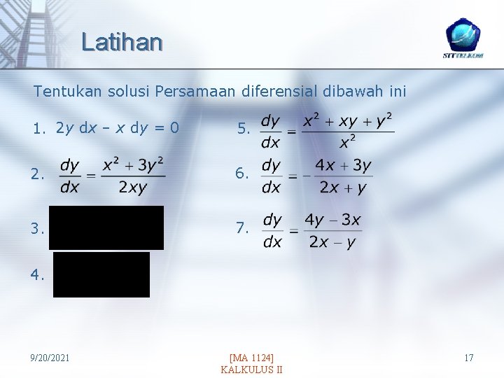 Latihan Tentukan solusi Persamaan diferensial dibawah ini 1. 2 y dx – x dy