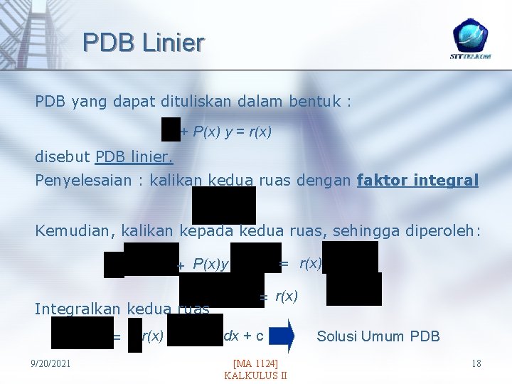 PDB Linier PDB yang dapat dituliskan dalam bentuk : + P(x) y = r(x)