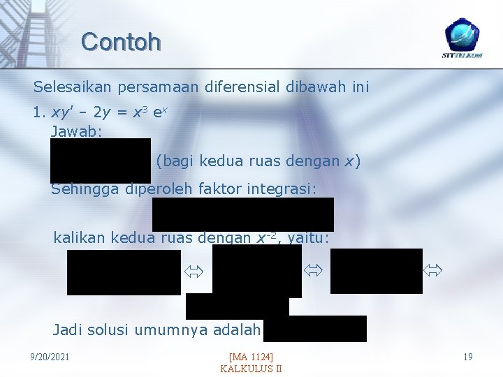 Contoh Selesaikan persamaan diferensial dibawah ini 1. xy’ – 2 y = x 3