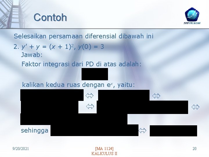 Contoh Selesaikan persamaan diferensial dibawah ini 2. y’ + y = (x + 1)2,