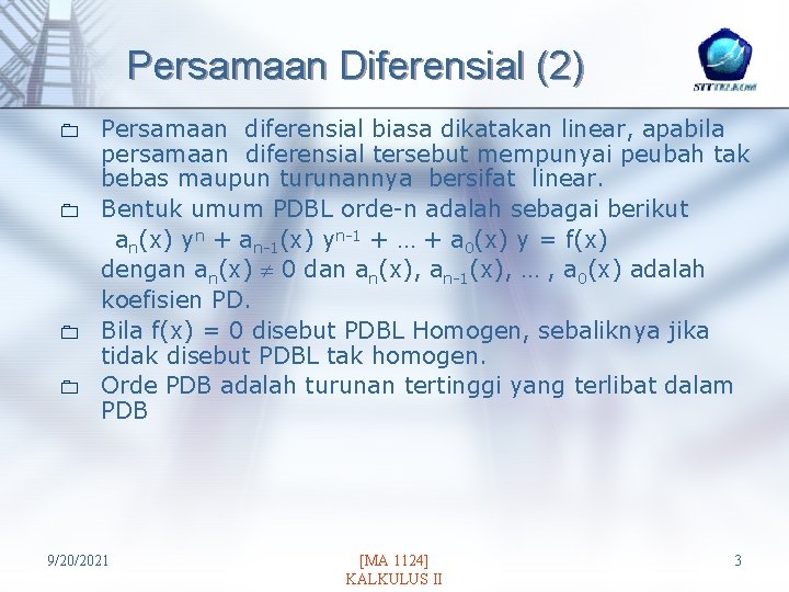 Persamaan Diferensial (2) 0 0 Persamaan diferensial biasa dikatakan linear, apabila persamaan diferensial tersebut