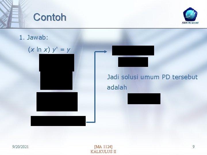 Contoh 1. Jawab: (x ln x) y' = y Jadi solusi umum PD tersebut