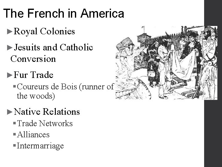 The French in America ►Royal Colonies ►Jesuits and Catholic Conversion ►Fur Trade § Coureurs