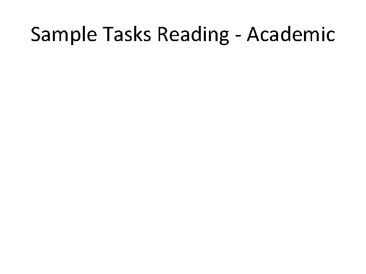 Sample Tasks Reading - Academic 