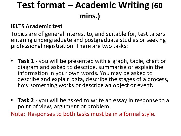 Test format – Academic Writing (60 mins. ) IELTS Academic test Topics are of