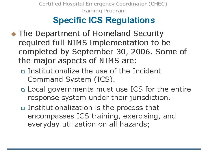 Certified Hospital Emergency Coordinator (CHEC) Training Program Specific ICS Regulations u The Department of