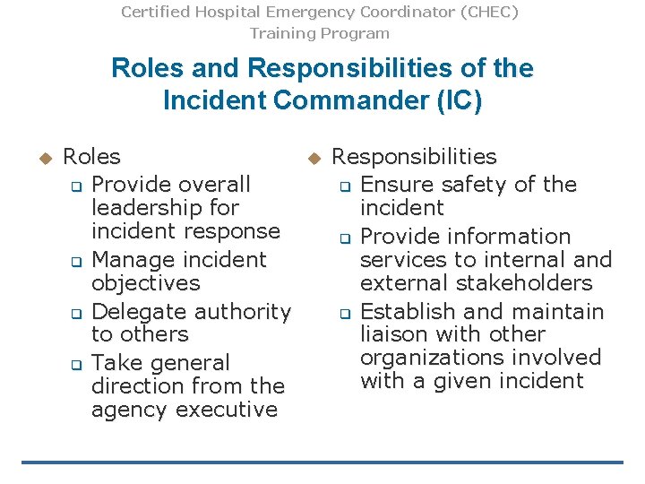 Certified Hospital Emergency Coordinator (CHEC) Training Program Roles and Responsibilities of the Incident Commander