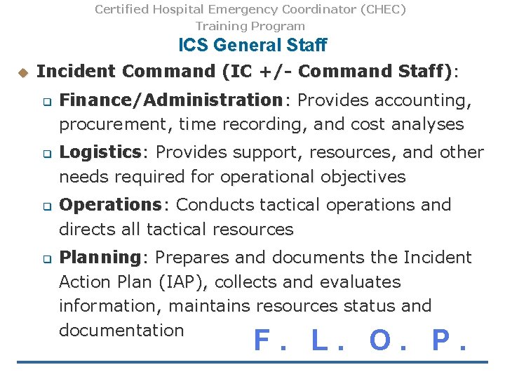 Certified Hospital Emergency Coordinator (CHEC) Training Program ICS General Staff u Incident Command (IC