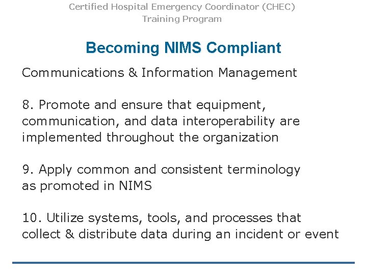 Certified Hospital Emergency Coordinator (CHEC) Training Program Becoming NIMS Compliant Communications & Information Management