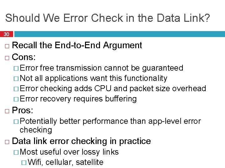 Should We Error Check in the Data Link? 30 Recall the End-to-End Argument �