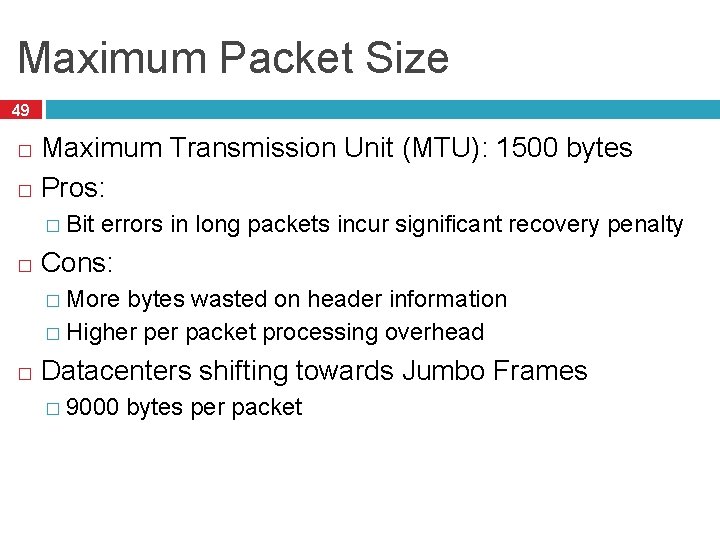 Maximum Packet Size 49 Maximum Transmission Unit (MTU): 1500 bytes � Pros: � �