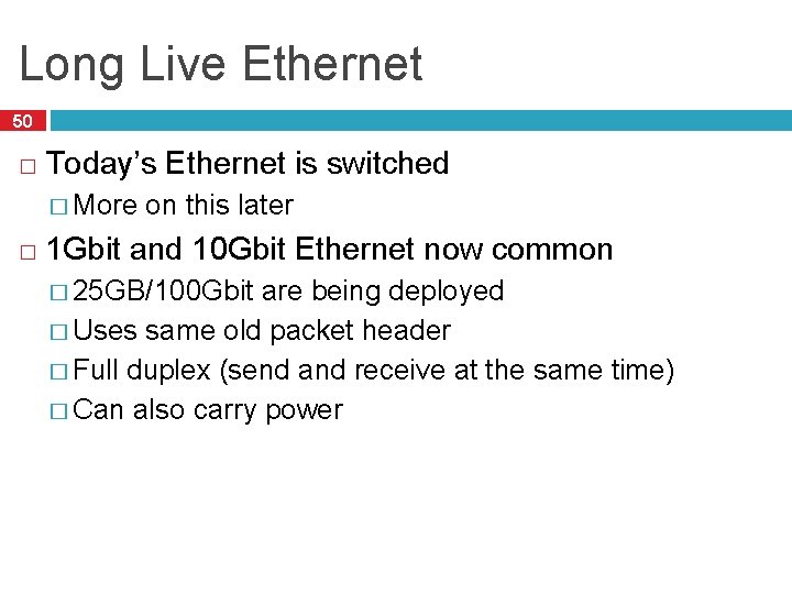 Long Live Ethernet 50 � Today’s Ethernet is switched � More � on this