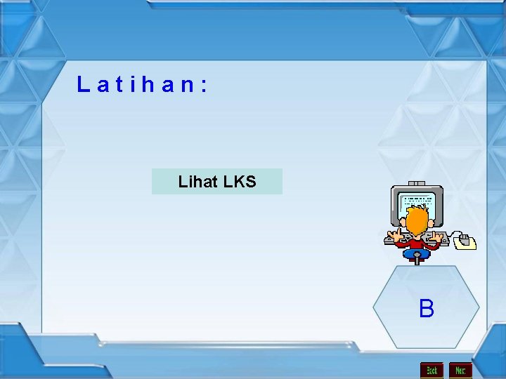 Latihan: Lihat LKS B 