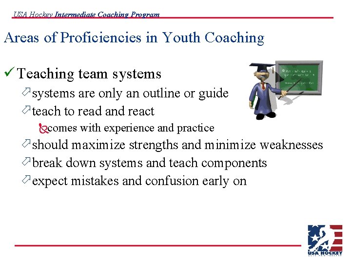USA Hockey Intermediate Coaching Program Areas of Proficiencies in Youth Coaching ü Teaching team