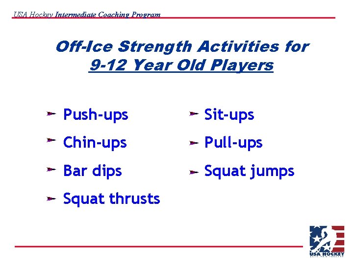 USA Hockey Intermediate Coaching Program Off-Ice Strength Activities for 9 -12 Year Old Players