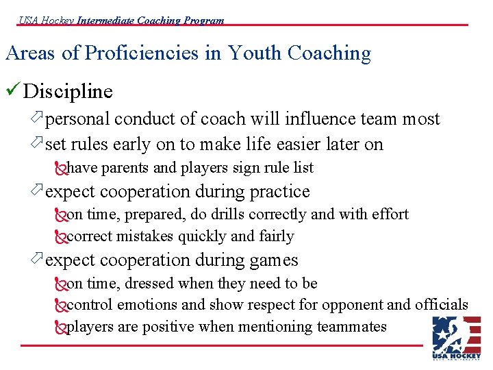 USA Hockey Intermediate Coaching Program Areas of Proficiencies in Youth Coaching ü Discipline ö