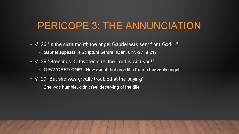 PERICOPE 3: THE ANNUNCIATION • V. 26 “In the sixth month the angel Gabriel