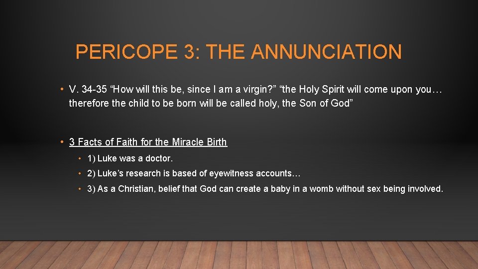 PERICOPE 3: THE ANNUNCIATION • V. 34 -35 “How will this be, since I