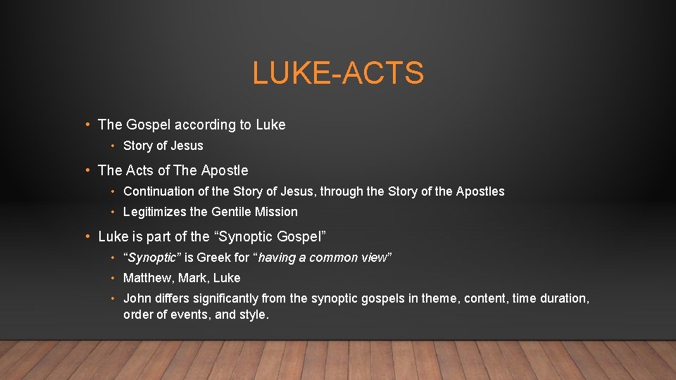 LUKE-ACTS • The Gospel according to Luke • Story of Jesus • The Acts