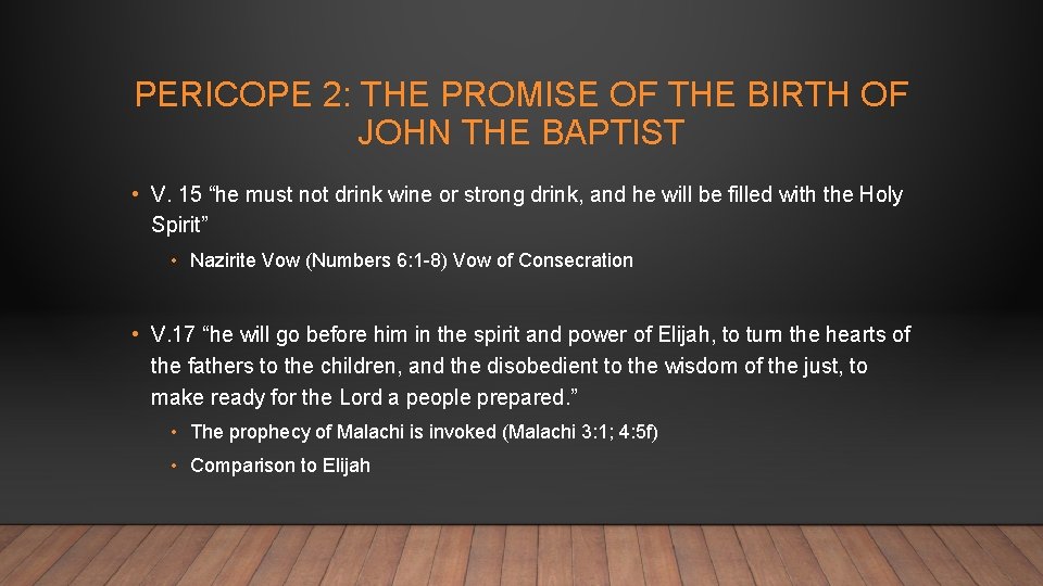 PERICOPE 2: THE PROMISE OF THE BIRTH OF JOHN THE BAPTIST • V. 15