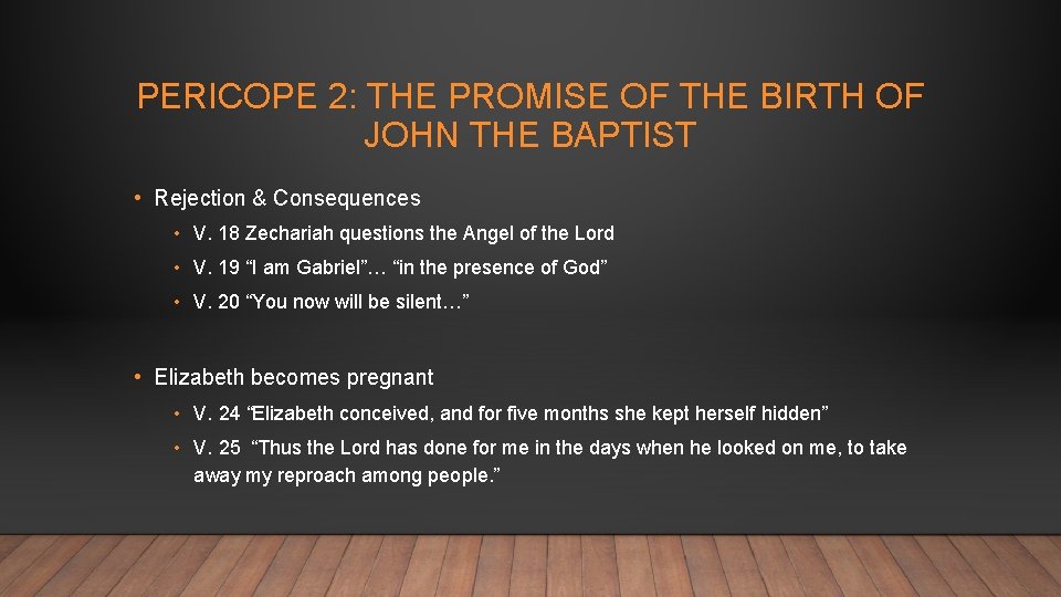 PERICOPE 2: THE PROMISE OF THE BIRTH OF JOHN THE BAPTIST • Rejection &
