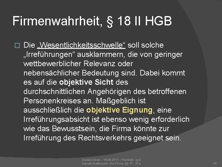 Firmenwahrheit, § 18 II HGB � Die „Wesentlichkeitsschwelle“ soll solche „Irreführungen“ ausklammern, die von