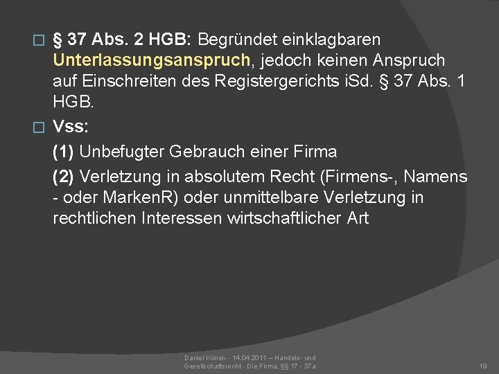 § 37 Abs. 2 HGB: Begründet einklagbaren Unterlassungsanspruch, jedoch keinen Anspruch auf Einschreiten des