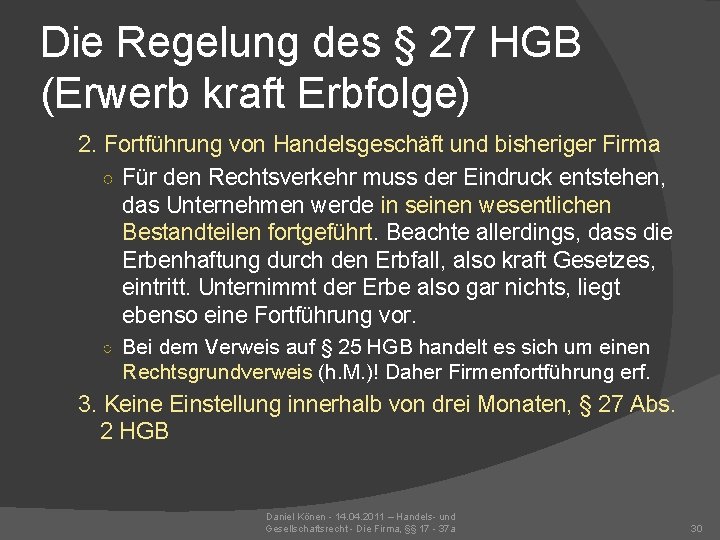 Die Regelung des § 27 HGB (Erwerb kraft Erbfolge) 2. Fortführung von Handelsgeschäft und