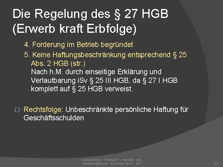 Die Regelung des § 27 HGB (Erwerb kraft Erbfolge) 4. Forderung im Betrieb begründet