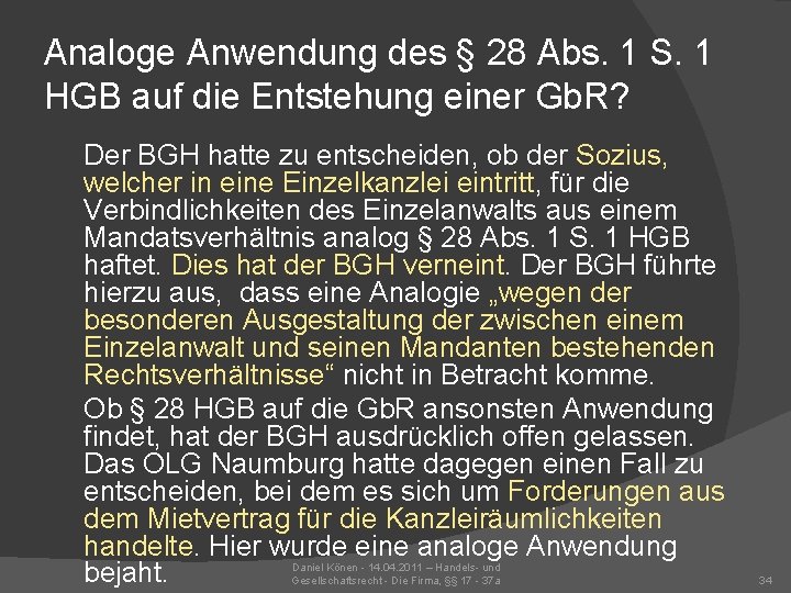 Analoge Anwendung des § 28 Abs. 1 S. 1 HGB auf die Entstehung einer