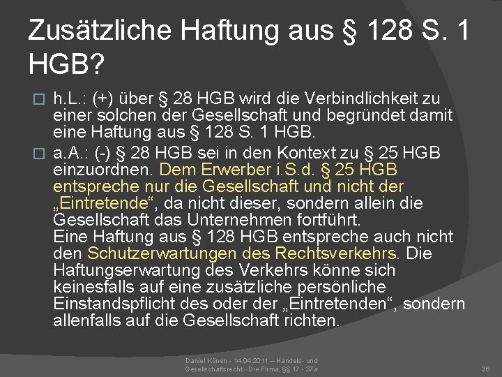 Zusätzliche Haftung aus § 128 S. 1 HGB? h. L. : (+) über §