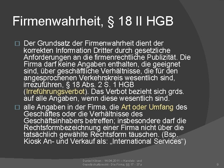 Firmenwahrheit, § 18 II HGB Der Grundsatz der Firmenwahrheit dient der korrekten Information Dritter